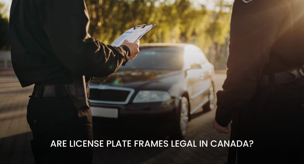 Are-License-Plate-Frames-Legal-in-Canada